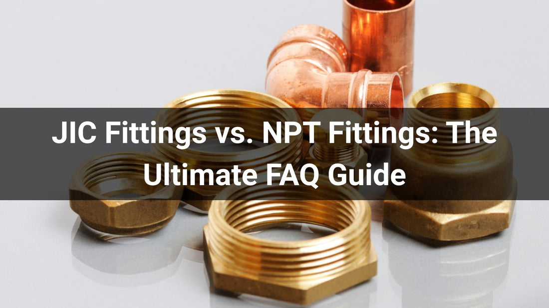 JIC Fittings vs. NPT Fittings: The Ultimate FAQ Guide
